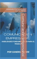 Comunicación empresarial: Habilidades Fundamentales para el Trabajo B0BD6V5C7B Book Cover