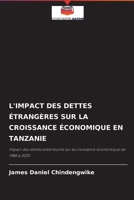 L'Impact Des Dettes �trang�res Sur La Croissance �conomique En Tanzanie 6203998508 Book Cover