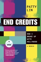 End Credits: How I Broke Up with Hollywood 1958506060 Book Cover