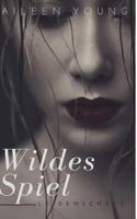 Wildes Spiel: Ein Erotisches Abenteuer 1721744886 Book Cover