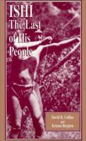 Ishi the Last of His People: The Last of His People 1883846544 Book Cover