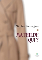 Mathilde qui ? B08Z2RKYS9 Book Cover