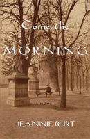 Come the Morning 0989544664 Book Cover