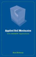Applied Soil Mechanics with ABAQUS Applications 0471791075 Book Cover