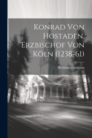 Konrad von Hostaden, Erzbischof von Köln (1238-61) (German Edition) 1022620444 Book Cover