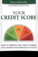 Your Credit Score, Your Money & What's at Stake: How to Improve the 3-Digit Number that Shapes Your Financial Future 0132254581 Book Cover