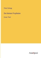 Die kleinen Propheten: Erster Theil (German Edition) 3382040980 Book Cover