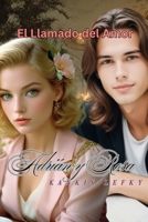 Adrián y Rosa (Te amo): Libro 2 de la serie "El llamado del Amor" (Spanish Edition) 1087044596 Book Cover