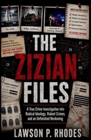 The Zizian Files: A True Crime Investigation into Radical Ideology, Violent Crimes, and an Unfinished Reckoning B0HD4X2CG2 Book Cover