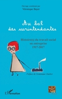 Au bal des surintendantes: Histoire(s) du travail social en entreprise 1917-2017 (Réseau Tessitures) (French Edition) 234313619X Book Cover