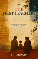 The First Teachers: Ancient Stories and Modern Research on Bonds That Shape a Life 9375001032 Book Cover