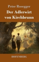 Der Adlerwirt von Kirchbrunn (German Edition) 3743750686 Book Cover