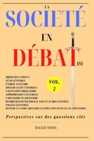 La Société en Débat(s) Vol. 2: Perspectives sur des questions clés B0BW23H1RC Book Cover