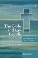 The Bible and Lay People: An Empirical Approach to Ordinary Hermeneutics 0754658015 Book Cover