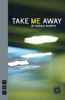 Take Me Away 1854597973 Book Cover