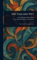 Dry Fish and Wet 1023412365 Book Cover
