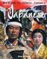 The Japanese (We Came to North America) 0778702073 Book Cover