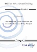 3D Trajectory Extraction from 2D Videos for Human Activity Analysis 3832545832 Book Cover