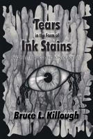 Tears in the Form of Ink Stains: A Compelling Collection of Poetry 1636922023 Book Cover