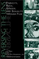 Reversing the Lens: Ethnicity, Race, Gender and Sexuality Through Film 0870817248 Book Cover