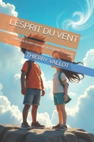 L’ESPRIT DU VENT: AIDEN & ELARA rencontrent ZEPHYRA l'esprit du vent (AIDEN & ELARA ET LES CINQ ELEMENTS) (French Edition) B0FLPTWDFB Book Cover