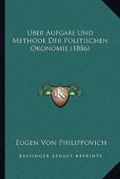 Uber Aufgabe Und Methode Der Politischen Okonomie (1886) 1160282609 Book Cover