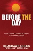 Before The Day: A 31 Day Devotional B0G4W5SZHL Book Cover