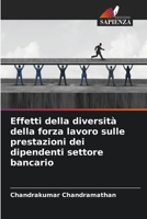 Effetti della diversità della forza lavoro sulle prestazioni dei dipendenti settore bancario 6204127381 Book Cover