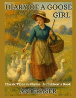Diary of a Goose Girl: Classic Tales in Rhyme B0FRMX1SMV Book Cover