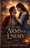 In The Arms of The Enemy B08BDBWFSG Book Cover