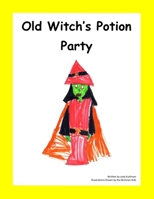 Old Witch's Potion Party B08GB15F5T Book Cover