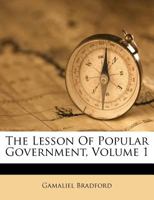 The Lesson Of Popular Government, Volume 1 1178638197 Book Cover
