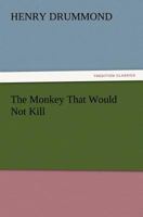 The Monkey That Would Not Kill 1546682619 Book Cover