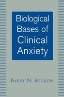 Biological Bases of Clinical Anxiety 0393704696 Book Cover