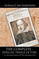 The Complete Pericles, Prince of Tyre: An Annotated Edition of the Shakespeare Play 1524639818 Book Cover