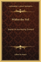 Within the Veil: Sequel to Journeying Onward 0766185524 Book Cover