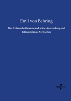 Das Tetanusheilserum Und Seine Anwendung Auf Tetanuskranke Menschen 3743474263 Book Cover