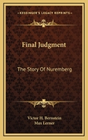 Final Judgment: The Story Of Nuremberg (Kessinger Publishing's Rare Reprints) 1169949002 Book Cover