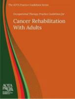 Occupational Therapy Practice Guidelines for Cancer Rehabilitation with Adults 1569004013 Book Cover