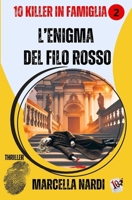 L'ENIGMA DEL FILO ROSSO: 10 Killer in famiglia vol. 2 (Italian Edition) B0F2Z42KZP Book Cover