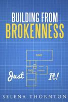 Building from Brokeness: Just F It 1537422723 Book Cover