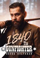 1840 the Gunfighter 1796038555 Book Cover