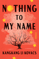 Nothing to My Name: A Novel 0593835360 Book Cover