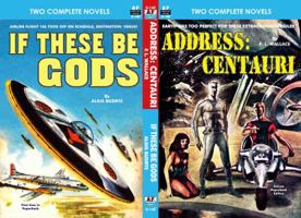 Address: Centauri & If these be Gods 1612872298 Book Cover