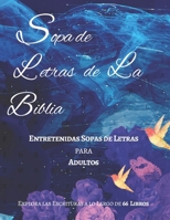 Sopa de Letras de la Biblia: Entretenidas Sopas de Letras Para Adultos Explora las Escrituras a lo Largo de 66 Libros (Spanish Edition) B0CP7XDGC2 Book Cover