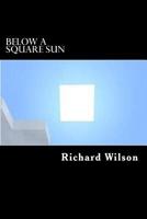 Below A Square Sun: A Collection of Minecraft Short Stoires 1503048837 Book Cover