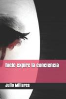 hiele expire la conciencia (trilogía de la guerra sucia) 1719913196 Book Cover
