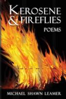 Kerosene & Fireflies 1481252380 Book Cover