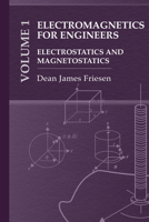 Electromagnetics for Practicing Engineers Vol. 1: Electrostatics and Magnetostatics 168569005X Book Cover