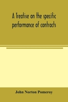 A Treatise on the Specific Performance of Contracts, as it is Enforced by Courts of Equitable Jurisdiction, in the United States of America 9354003125 Book Cover